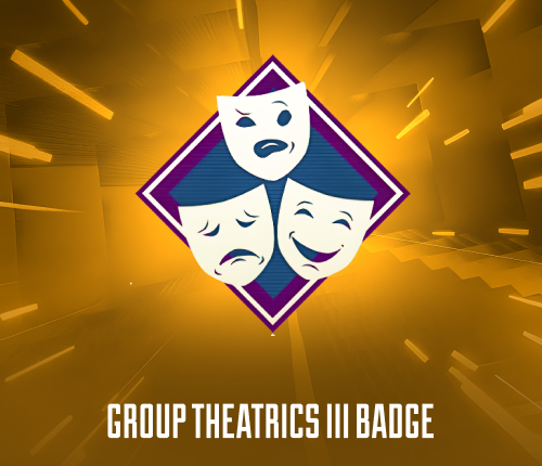 GROUP THEATRICS III BADGE